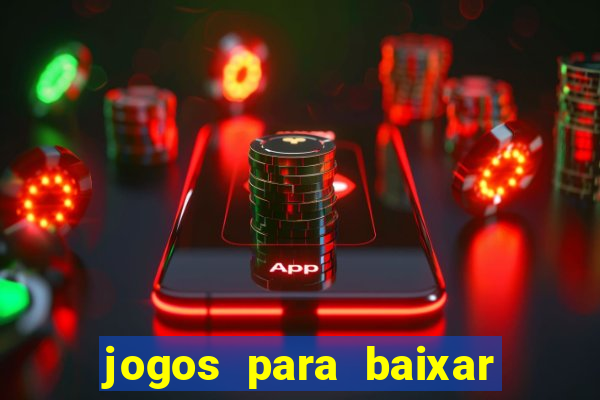 jogos para baixar que ganha dinheiro